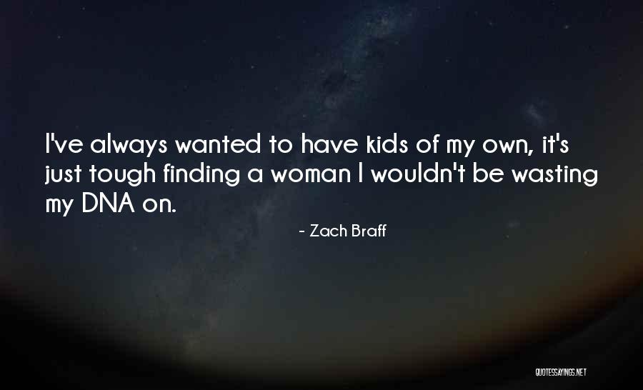 Finding A Woman Quotes By Zach Braff Finding A Woman Quotes By Zach Braff
