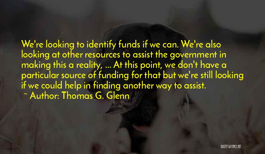 Finding Another Way Quotes By Thomas G. Glenn