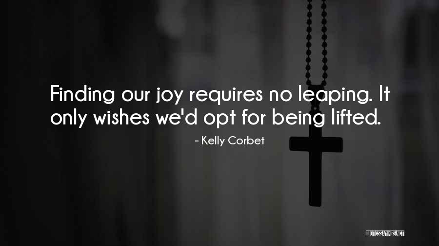 Finding Faith Quotes By Kelly Corbet Finding Faith Quotes By Kelly Corbet