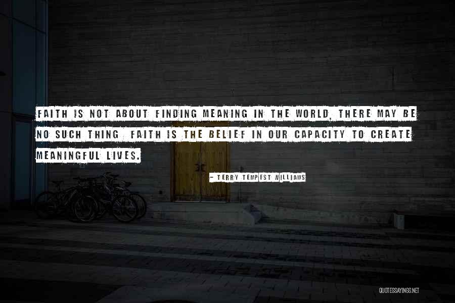 Finding Faith Quotes By Terry Tempest Williams Finding Faith Quotes By Terry Tempest Williams