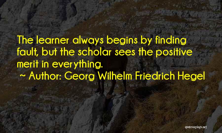 Finding Fault Others Quotes By Georg Wilhelm Friedrich Hegel
