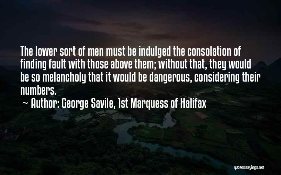 Finding Fault Others Quotes By George Savile, 1st Marquess Of Halifax