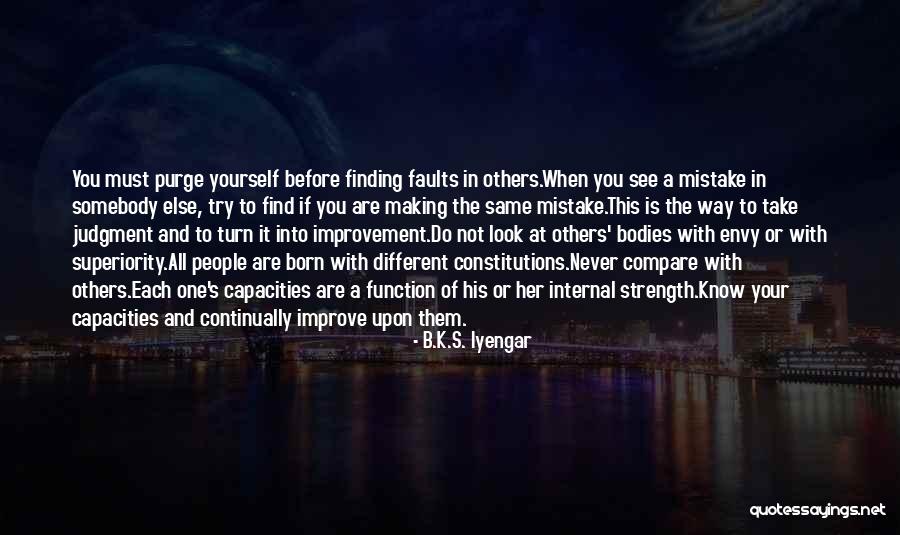 Finding Faults In Others Quotes By B.K.S. Iyengar Finding Faults In Others Quotes By B.K.S. Iyengar