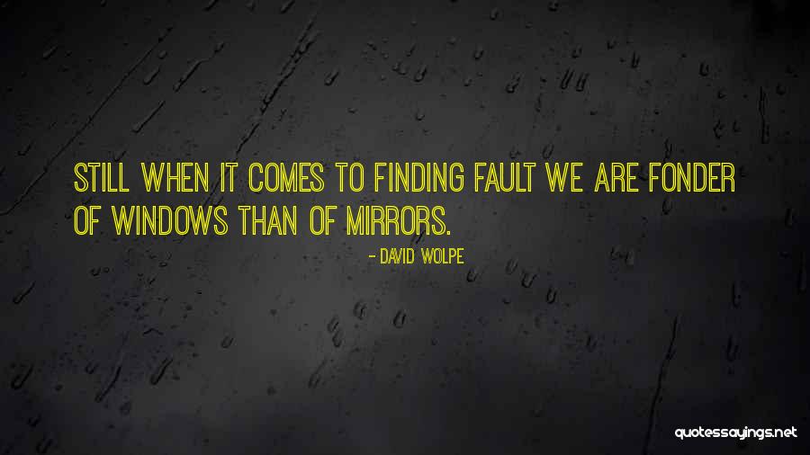 Finding Faults In Others Quotes By David Wolpe Finding Faults In Others Quotes By David Wolpe