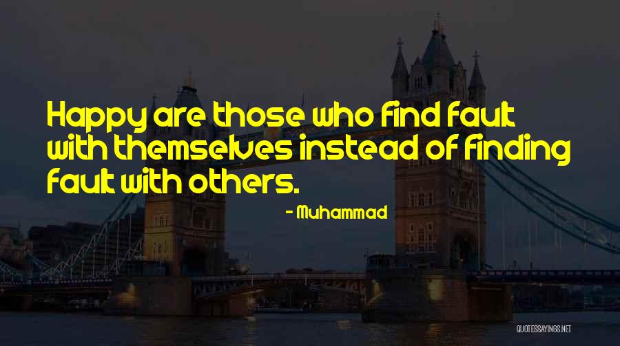 Finding Faults In Others Quotes By Muhammad Finding Faults In Others Quotes By Muhammad