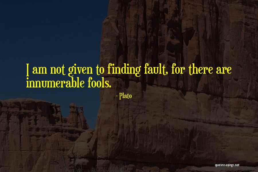 Finding Faults In Others Quotes By Plato Finding Faults In Others Quotes By Plato