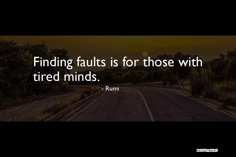 Finding Faults In Others Quotes By Rumi Finding Faults In Others Quotes By Rumi
