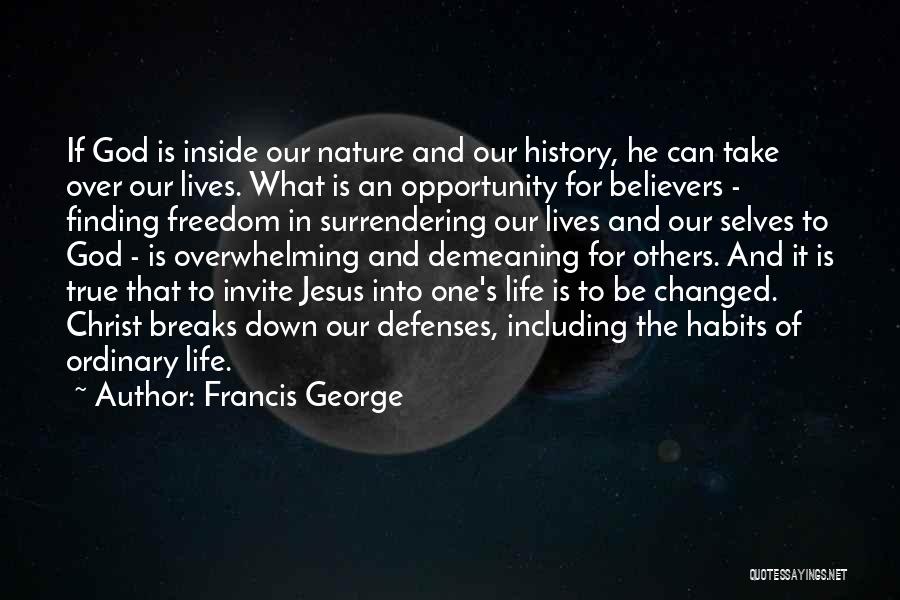 Finding God In Nature Quotes By Francis George