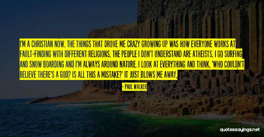 Finding God In Nature Quotes By Paul Walker