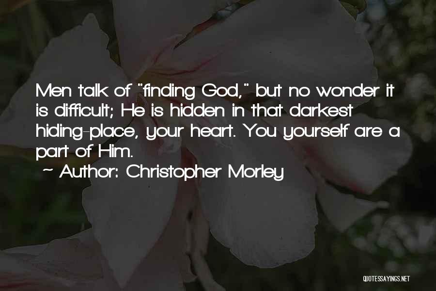 Finding God Quotes By Christopher Morley