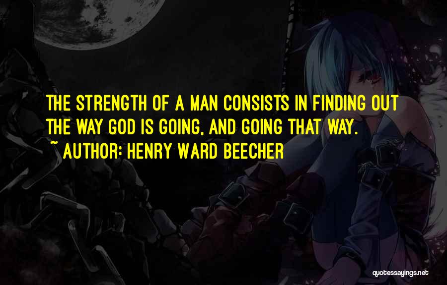 Finding God Quotes By Henry Ward Beecher