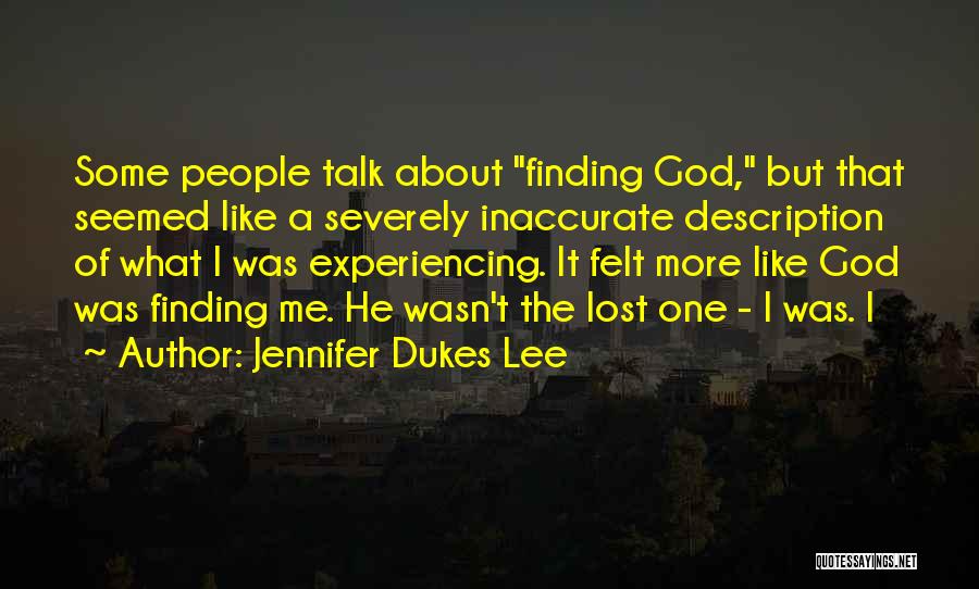 Finding God Quotes By Jennifer Dukes Lee