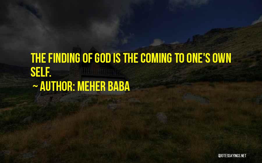 Finding God Quotes By Meher Baba