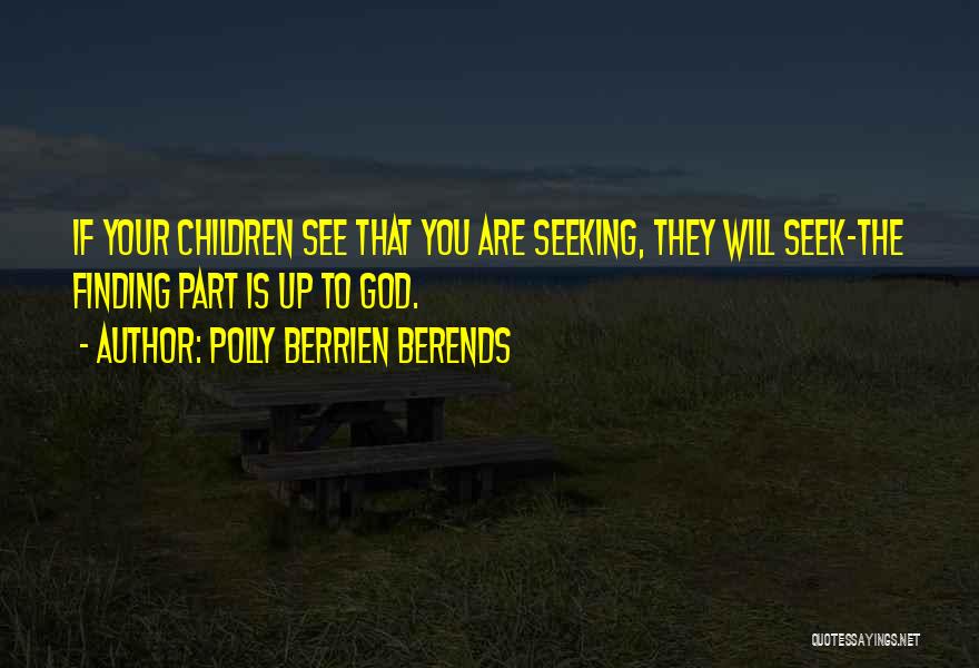 Finding God Quotes By Polly Berrien Berends