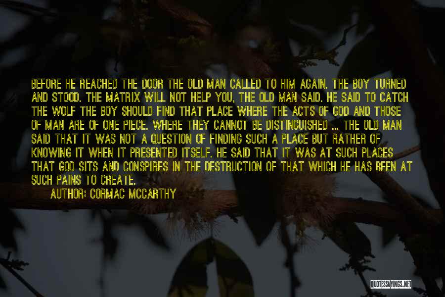 Finding God's Will Quotes By Cormac McCarthy