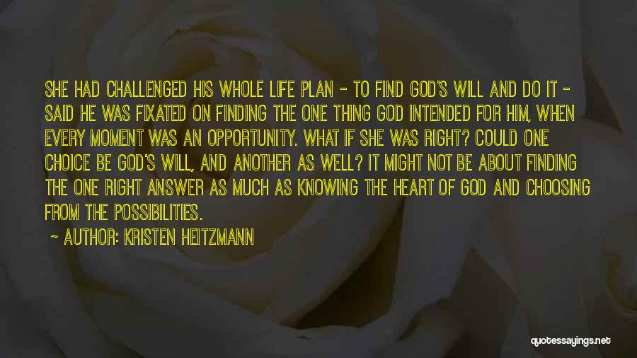 Finding God's Will Quotes By Kristen Heitzmann