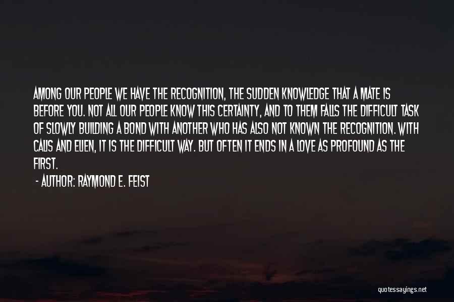 Finding Happiness And Love Quotes By Raymond E. Feist