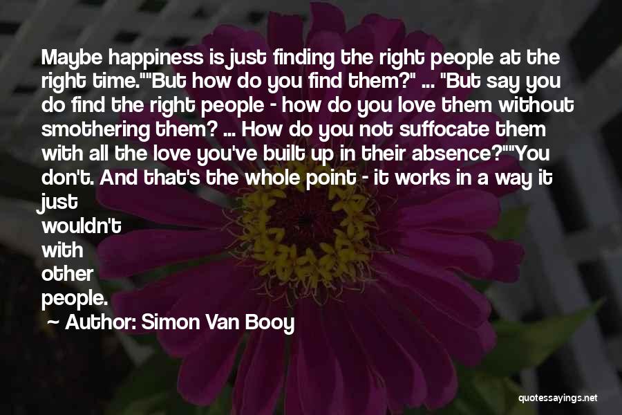 Finding Happiness And Love Quotes By Simon Van Booy