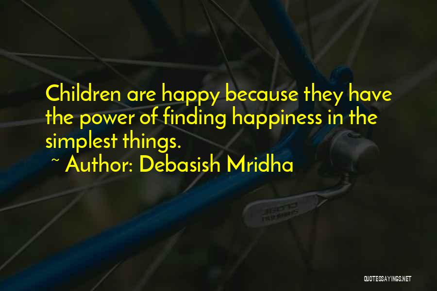 Finding Happiness In Life Quotes By Debasish Mridha