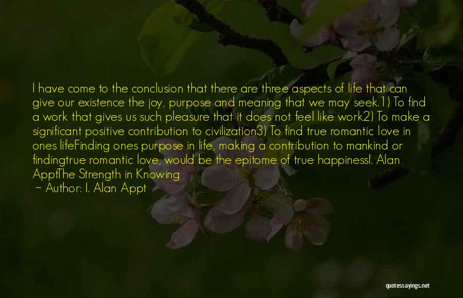 Finding Happiness In Life Quotes By I. Alan Appt