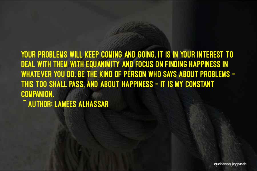 Finding Happiness In Life Quotes By Lamees Alhassar