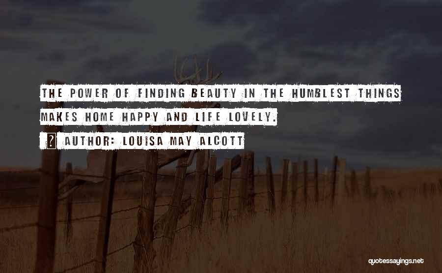 Finding Happiness In Life Quotes By Louisa May Alcott