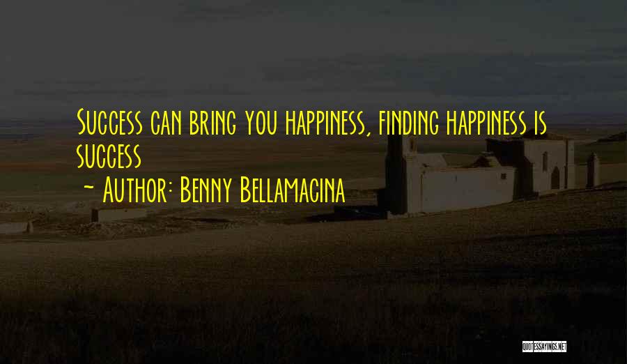 Finding Happiness In Love Quotes By Benny Bellamacina