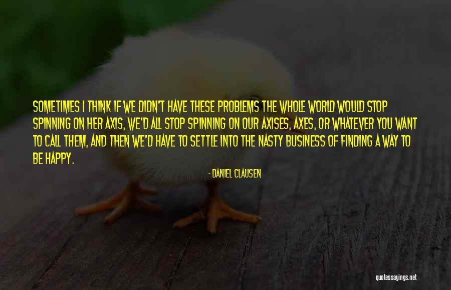 Finding Happiness In Sadness Quotes By Daniel Clausen Finding Happiness In Sadness Quotes By Daniel Clausen