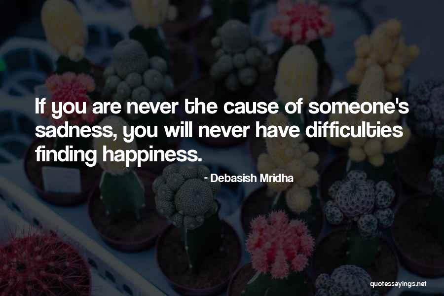 Finding Happiness In Sadness Quotes By Debasish Mridha