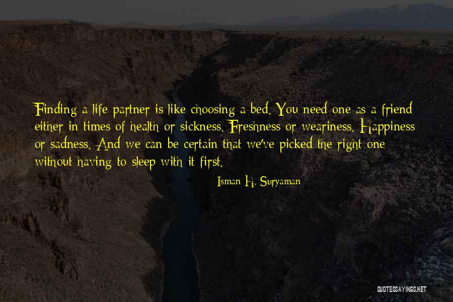 Finding Happiness In Sadness Quotes By Isman H. Suryaman Finding Happiness In Sadness Quotes By Isman H. Suryaman