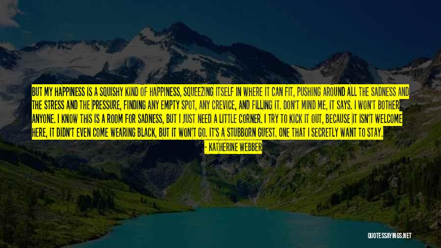 Finding Happiness In Sadness Quotes By Katherine Webber