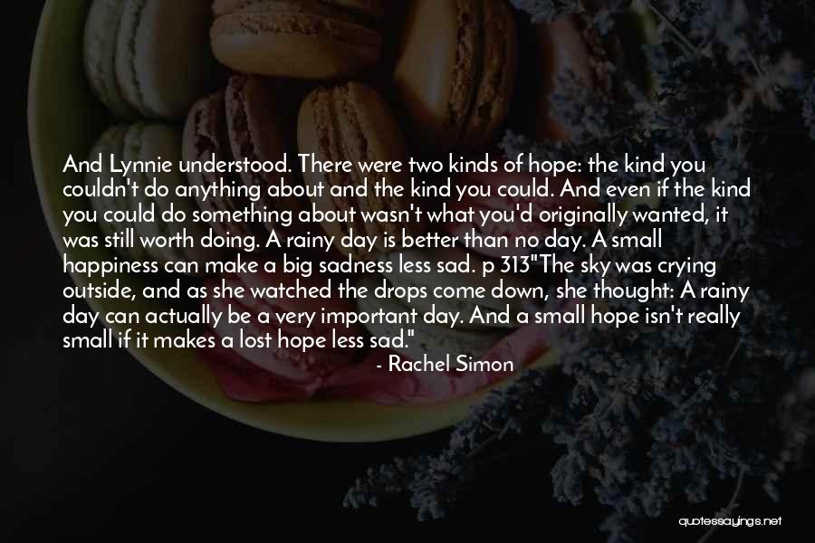 Finding Happiness In Sadness Quotes By Rachel Simon Finding Happiness In Sadness Quotes By Rachel Simon