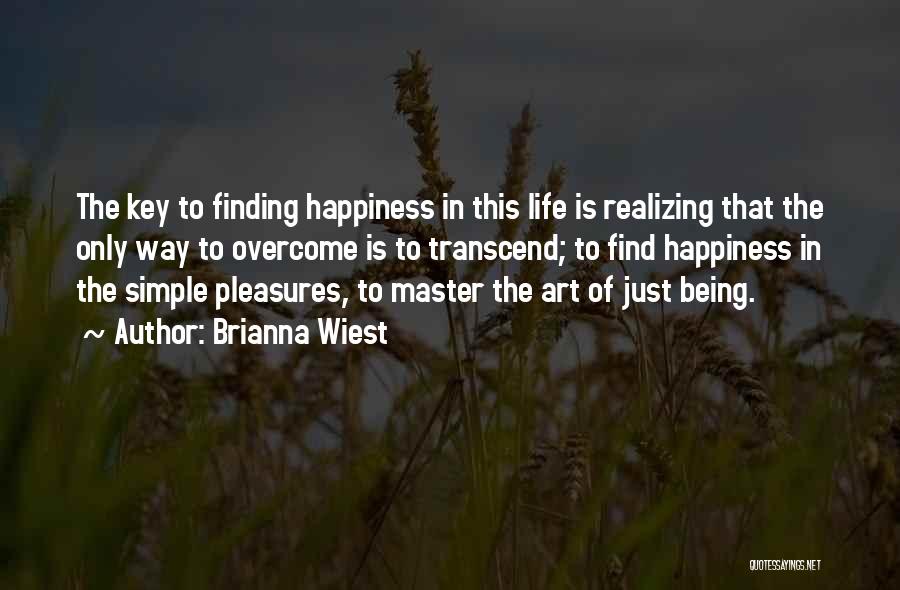 Finding Happiness In Simple Things Quotes By Brianna Wiest