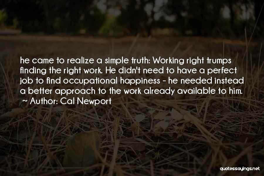 Finding Happiness In Simple Things Quotes By Cal Newport