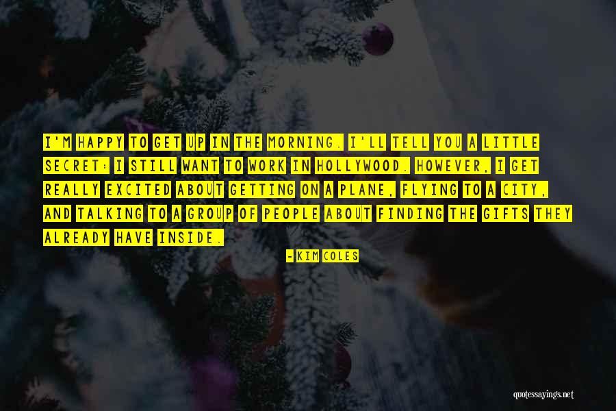 Finding Happiness In Small Things Quotes By Kim Coles Finding Happiness In Small Things Quotes By Kim Coles