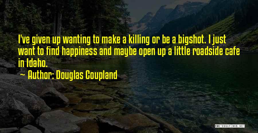 Finding Happiness In The Little Things Quotes By Douglas Coupland