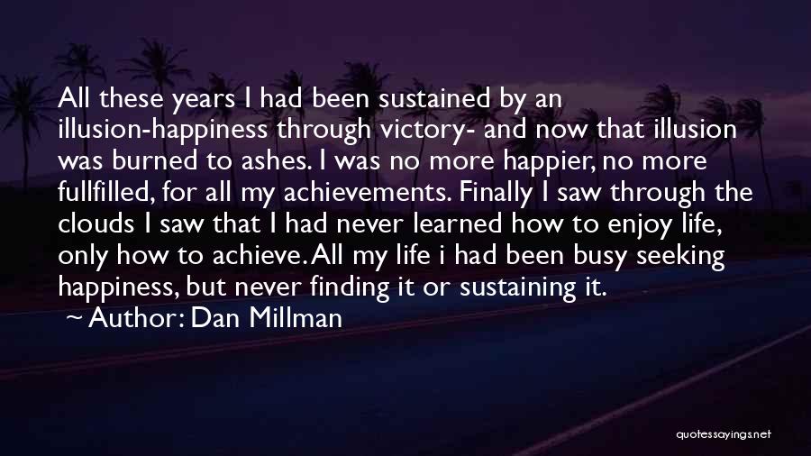 Finding Happiness In Your Life Quotes By Dan Millman