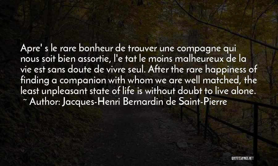 Finding Happiness In Your Life Quotes By Jacques-Henri Bernardin De Saint-Pierre