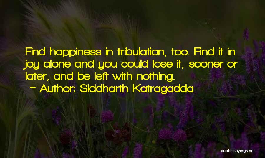 Finding Happiness With Someone Quotes By Siddharth Katragadda