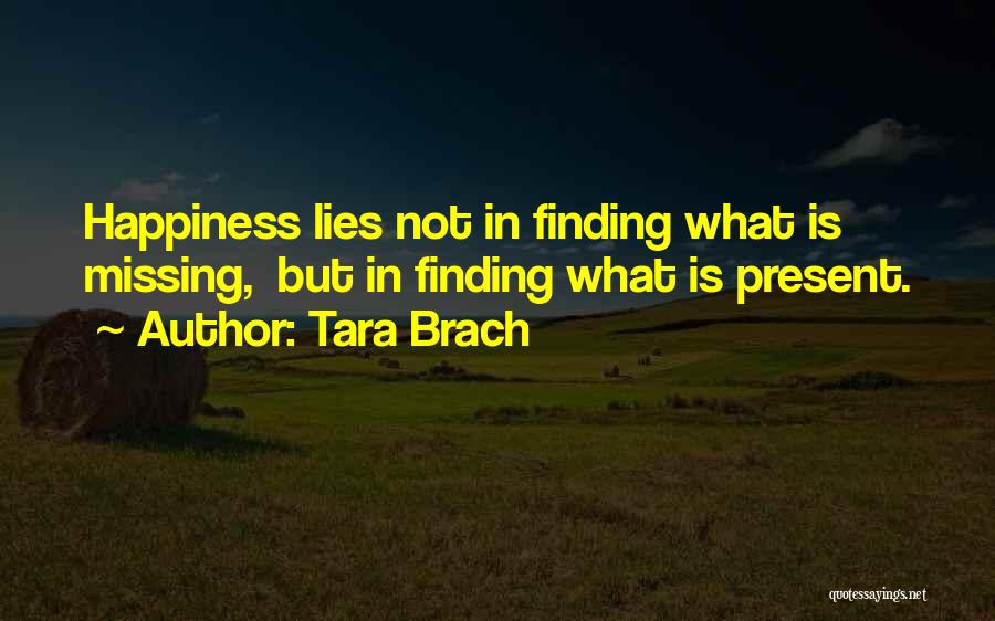 Finding Happiness With Someone Quotes By Tara Brach