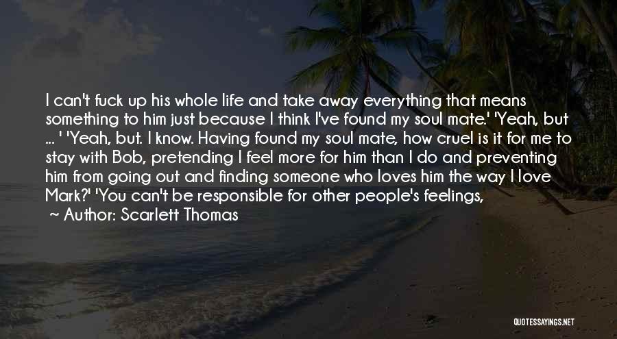 Finding Him Quotes By Scarlett Thomas