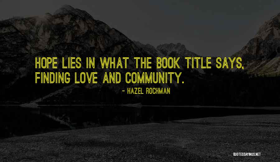 Finding Hope In Love Quotes By Hazel Rochman Finding Hope In Love Quotes By Hazel Rochman