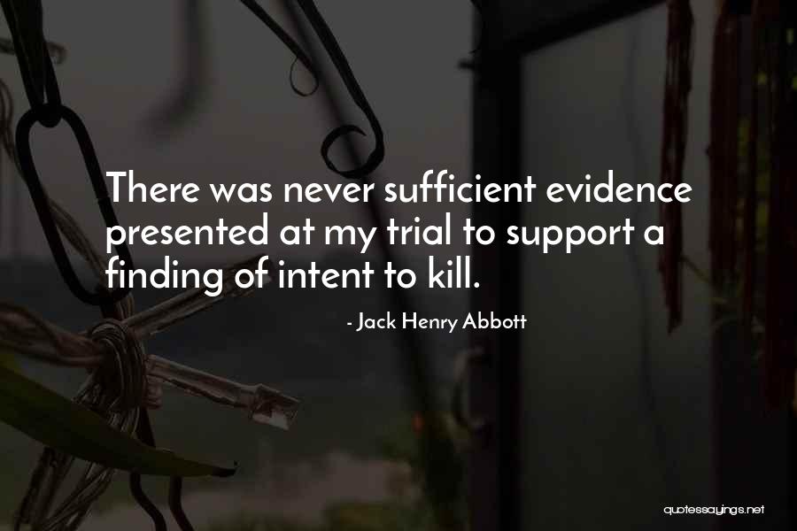 Finding Jack Quotes By Jack Henry Abbott Finding Jack Quotes By Jack Henry Abbott