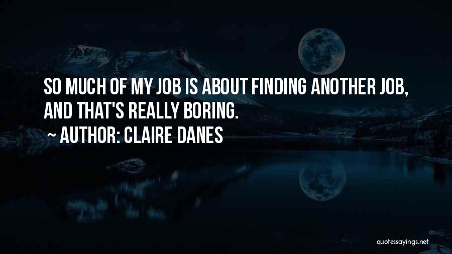 Finding Job Quotes By Claire Danes