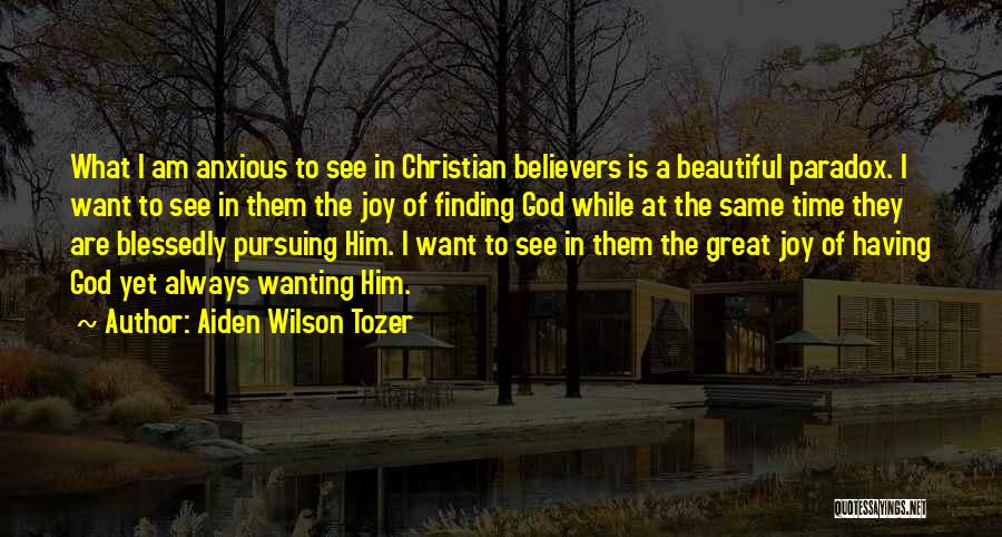 Finding Joy In God Quotes By Aiden Wilson Tozer