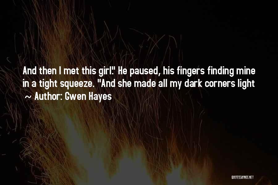 Finding Light In The Dark Quotes By Gwen Hayes