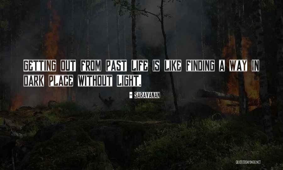 Finding Light In The Dark Quotes By Saravanan Finding Light In The Dark Quotes By Saravanan