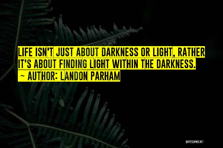 Finding Light Within Quotes By Landon Parham