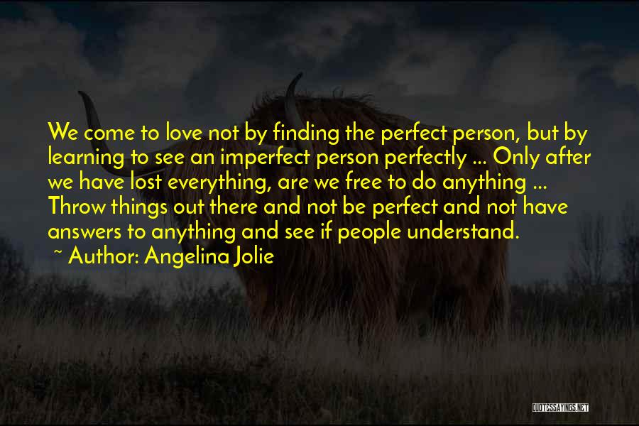 Finding Lost Love Quotes By Angelina Jolie