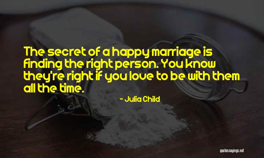 Finding Love At The Right Time Quotes By Julia Child Finding Love At The Right Time Quotes By Julia Child